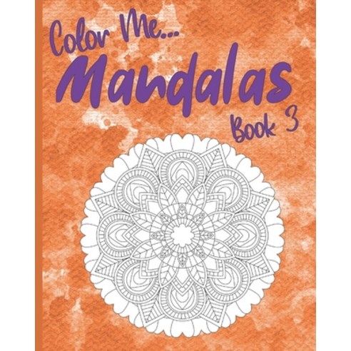 Color Me... Mandalas Book 3 Paperback, Square Pen Books, English, 9781925779783