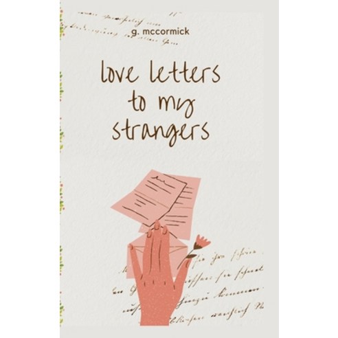 (영문도서) love letters to my strangers Paperback, Lulu.com, English, 9781312916739