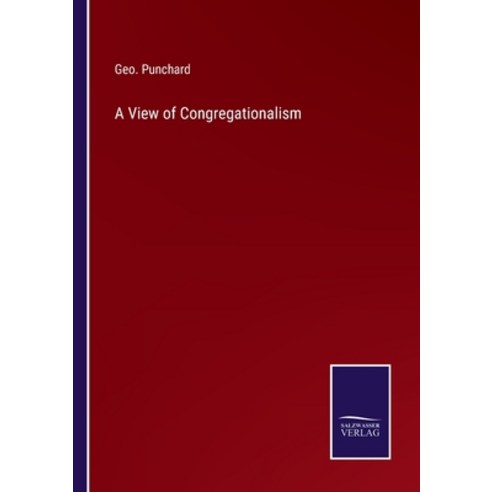 (영문도서) A View of Congregationalism Paperback, Salzwasser-Verlag, English, 9783375098346