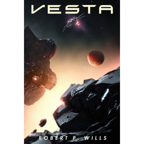 (영문도서) Vesta: The Most Feared Penal Colony in the Solar System Paperback, Independently Published, English, 9798373778268