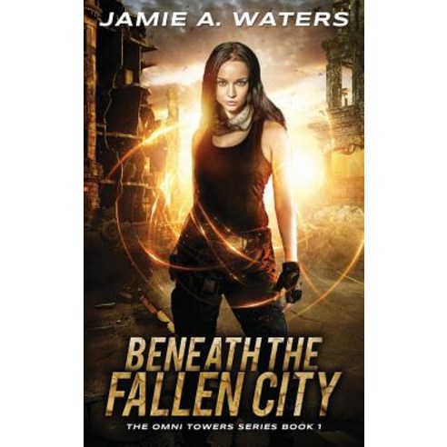 Beneath the Fallen City Hardcover, Jamie Waters, English, 9781949524062