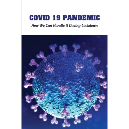Covid 19 Pandemic: How We Can Handle it During Lockdown: How To Disinfect Soft Surfaces To Prevent C... Paperback, Independently Published, English, 9798732992571