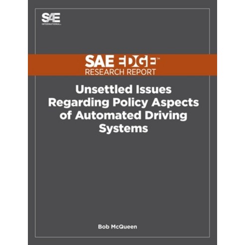 Unsettled Issues Regarding Policy Aspects of Automated Driving Systems Paperback, Sae Edge Research Report