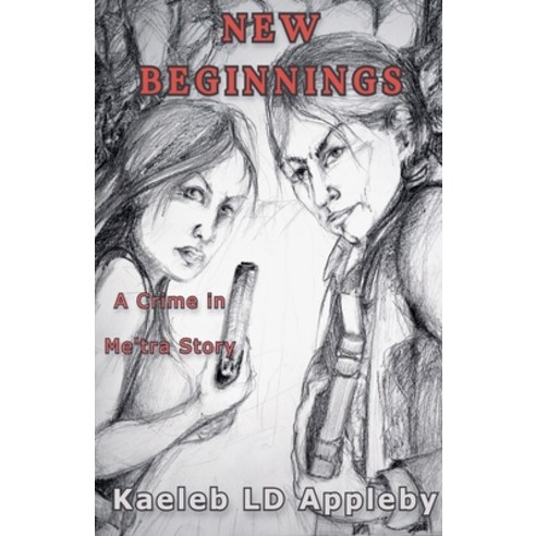 (영문도서) New Beginnings Paperback, Kaeleb LD Appleby, English, 9798227473165