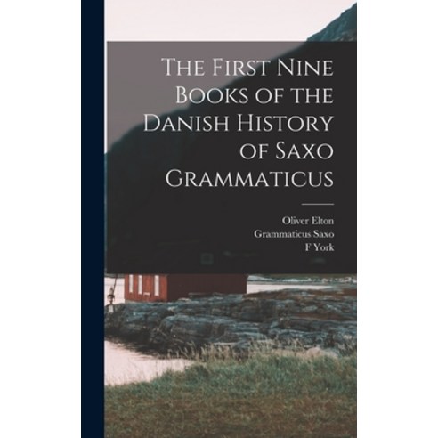 (영문도서) The First Nine Books of the Danish History of Saxo Grammaticus Hardcover, Legare Street Press, English, 9781018134918