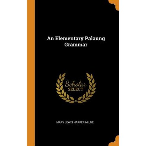(영문도서) An Elementary Palaung Grammar Hardcover, Franklin Classics, English, 9780342678532