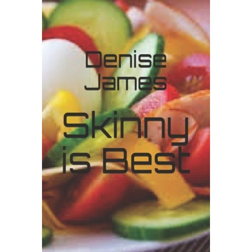 (영문도서) Skinny is Best Paperback, Independently Published, English, 9781081989422