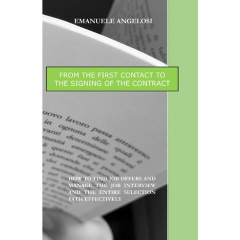 From the First Contact to the Signing of the Contract: How to Find Job Offers and Manage the Job Int... Paperback, Independently Published, English, 9798694508582