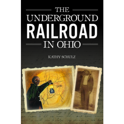 (영문도서) The Underground Railroad in Ohio Paperback, History Press, English, 9781467153201