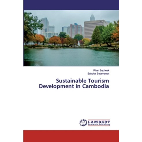 Sustainable Tourism Development in Cambodia Paperback, LAP Lambert Academic Publis..., English, 9786139969470