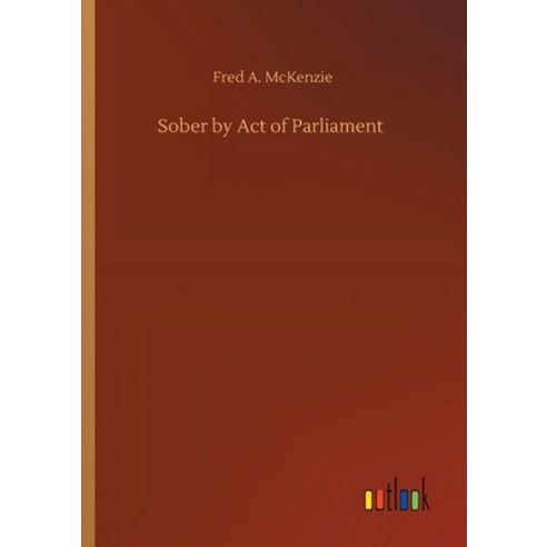 Sober by Act of Parliament Paperback, Outlook Verlag