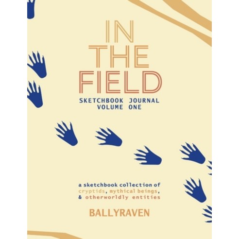(영문도서) In the Field: Sketchbook Journal Volume One Paperback, Lulu.com, English, 9781304173027