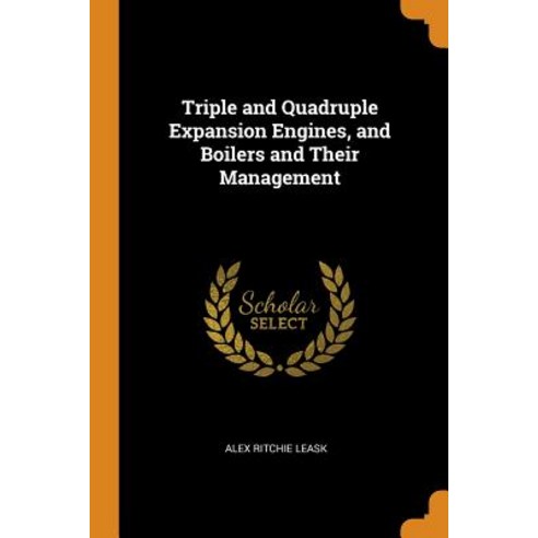 (영문도서) Triple and Quadruple Expansion Engines and Boilers and Their Management Paperback, Franklin Classics, English, 9780342198962