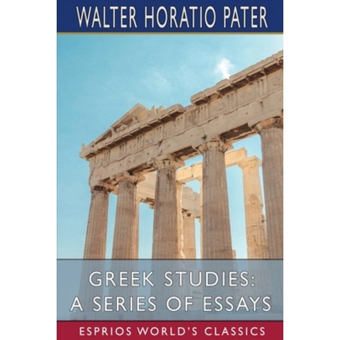 (영문도서) Greek Studies: A Series of Essays (Esprios Classics) Paperback, Blurb, English, 9781006034350