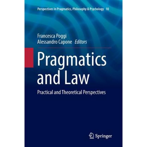 (영문도서) Pragmatics and Law: Practical and Theoretical Perspectives Paperback, Springer, English, 9783319830919
