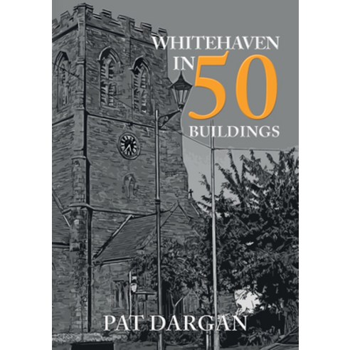 Whitehaven In 50 Buildings Paperback, Amberley Publishing - 가격 변동 추적 ...