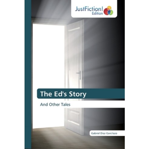 The Ed''s Story Paperback, Justfiction Edition