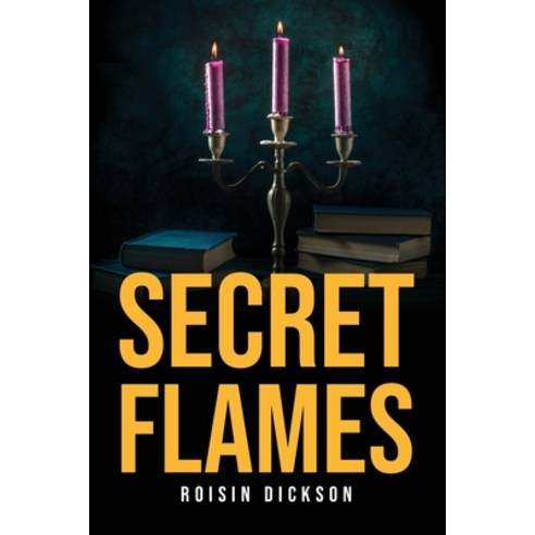 (영문도서) Secret Flames Paperback, Roisin Dickson, English, 9781805092896