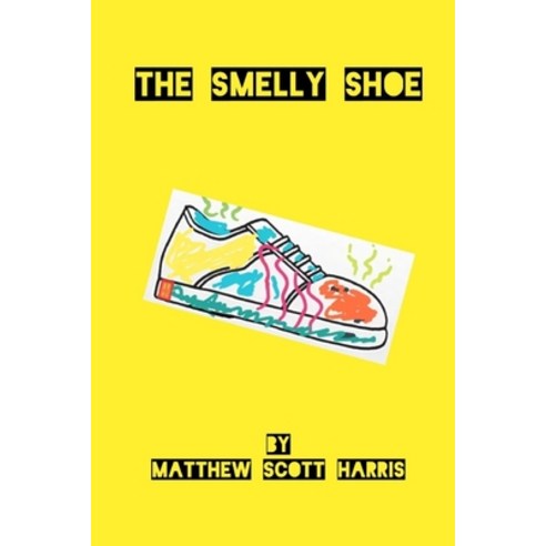 (영문도서) The Smelly Shoe Paperback, Independently Published, English, 9798462822889
