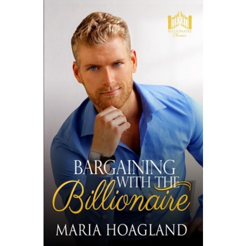 Bargaining with the Billionaire Paperback, Independently Published