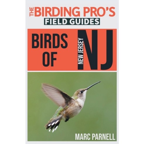 Birds of New Jersey (The Birding Pro''s Field Guides) Paperback, Naturalist & Traveler Press, English, 9781954228177