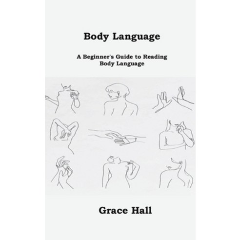 (영문도서) Body Language: A Beginner''s Guide to Reading Body Language Hardcover, Jake M Fuller, English, 9781806209958