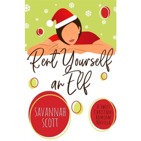 (영문도서) Rent Yourself an Elf: A Sweet Christmas Romcom Novella Paperback, Independently Published, English, 9798871373521