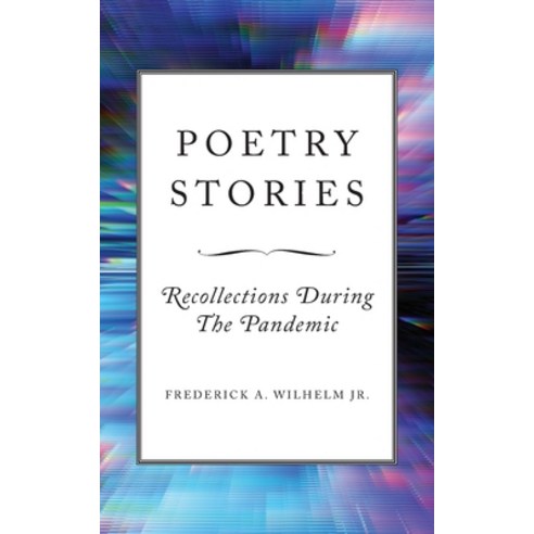 (영문도서) Poetry Stories: Recollections During The Pandemic Paperback, Palmetto Publishing, English, 9781685150242