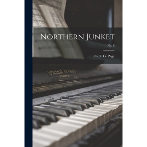 (영문도서) Northern Junket; 1 No. 6 Paperback, Hassell Street Press, English, 9781014888099