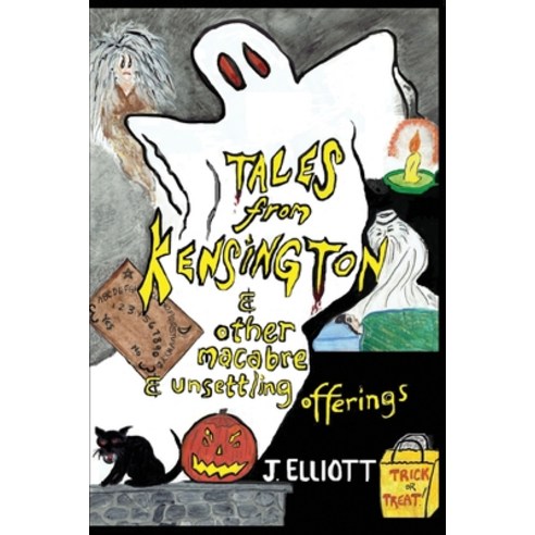 (영문도서) Tales From Kensington: & Other Macabre and Unsettling Offerings Paperback, Createspace Independent Pub..., English, 9781718914681