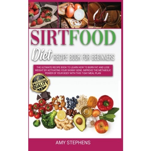 Sirtfood Diet for Beginners: Learn How to Lose Weight and Activate your Skinny Gene with Healthy Rec... Hardcover, Energy Plus Sp Ltd, English, 9781801158121