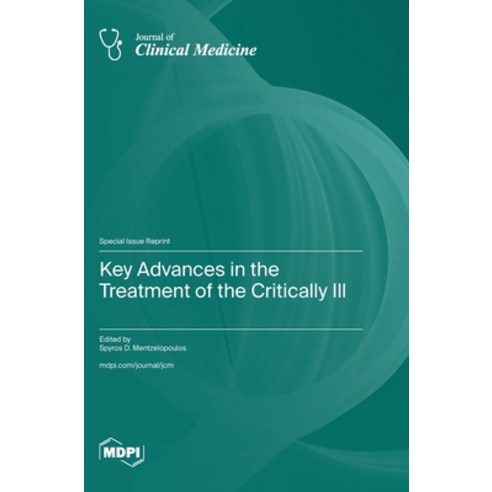 (영문도서) Key Advances in the Treatment of the Critically Ill Hardcover, Mdpi AG, English, 9783725802678