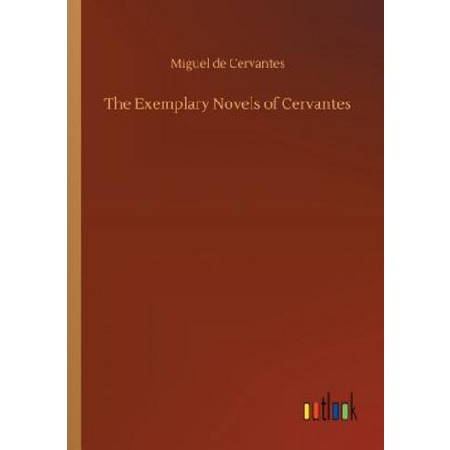The Exemplary Novels of Cervantes Paperback, Outlook Verlag, English, 9783734022487
