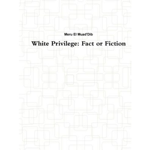 (영문도서) White Privilege: Fact or Fiction Paperback, Lulu.com, English, 9780359712519