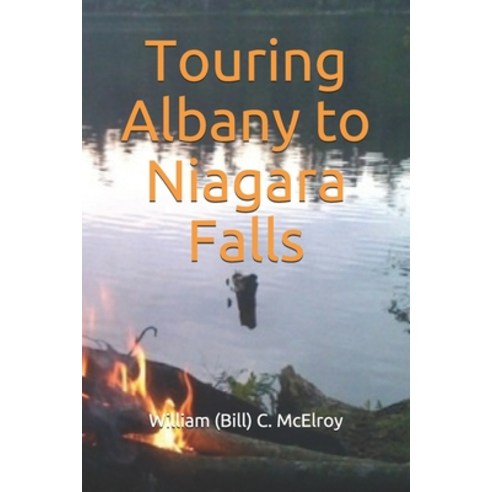 (영문도서) Touring Albany to Niagara Falls Paperback, Independently Published, English, 9798615488375