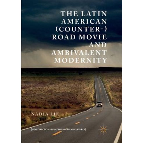 (영문도서) The Latin American (Counter-) Road Movie and Ambivalent Modernity Paperback, Palgrave MacMillan, English, 9783030104139