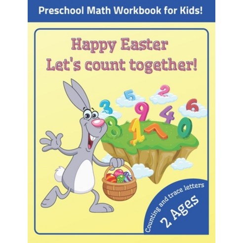 Happy Easter Let''s count together! Preschool Math Workbook for Kids. Counting and trace letters 2 Ag... Paperback, Independently Published, English, 9798712575626