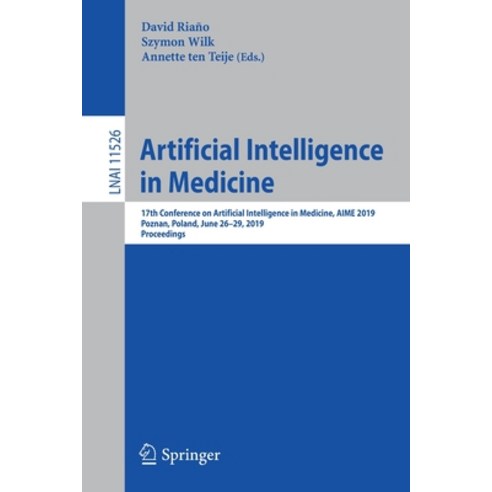 Artificial Intelligence in Medicine: 17th Conference on Artificial Intelligence in Medicine Aime 20... Paperback, Springer