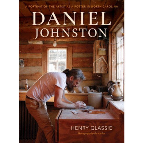Daniel Johnston: A Portrait of the Artist as a Potter in North Carolina Paperback, Indiana University Press