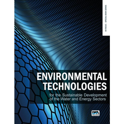 (영문도서) Environmental Technologies for the Sustainable Development of the Water and Energy Sectors Paperback, IWA Publishing (Intl Water ..., English, 9781789062311