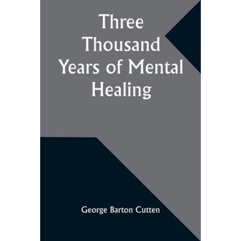 (영문도서) Three Thousand Years of Mental Healing Paperback, Alpha Edition, English, 9789357930581