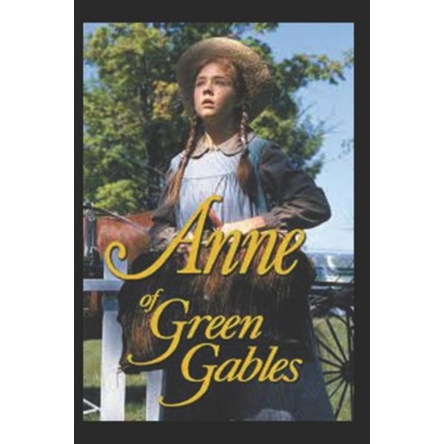 (영문도서) Anne of Green Gables: llustrated Edition Paperback, Independently Published, English, 9798424084300
