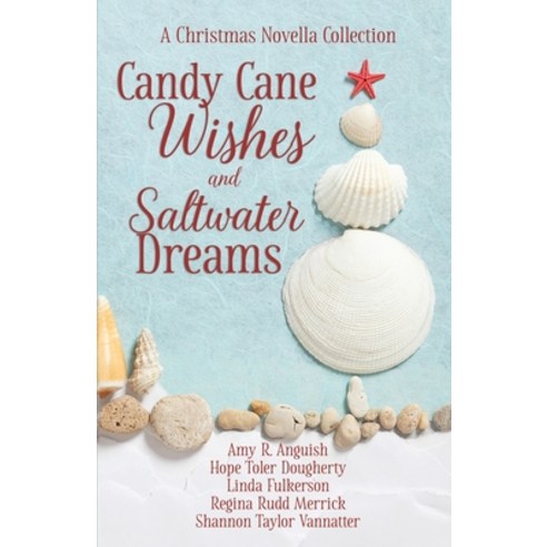 (영문도서) Candy Cane Wishes and Saltwater Dreams: A Christmas Novella Collection Paperback, Scrivenings Press LLC, English, 9781649171498