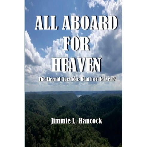 (영문도서) All Aboard for Heaven: The Eternal Question: Death or Heaven? Paperback, Lulu.com, English, 9781365868665
