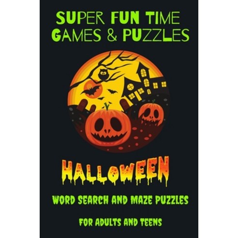 Super Fun Time Games & Puzzles: Halloween Word Search and Maze Puzzles: 30 word search puzzles and 3... Paperback, Independently Published