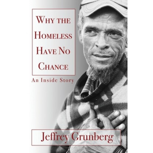 Why the Homeless Have No Chance: An Inside Story Paperback, Ebookit.com, English, 9781456635756