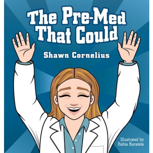 The Pre-Med That Could Hardcover, Yukon Publishing, English, 9780998267210