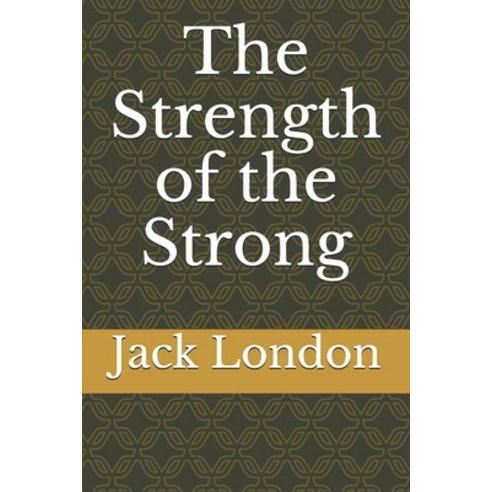 The Strength of the Strong Paperback, Independently Published