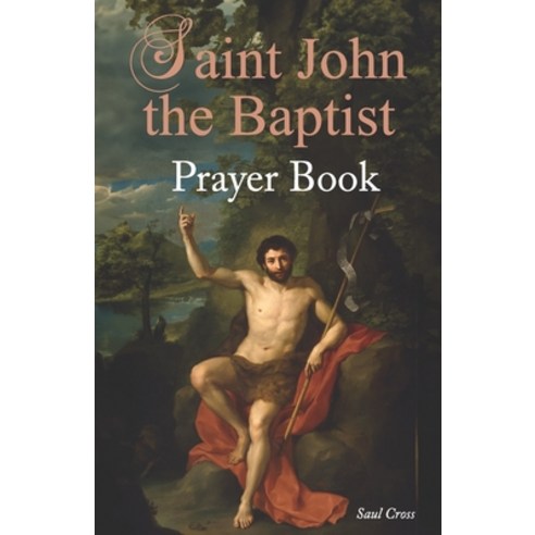 (영문도서) Saint John the Baptist Prayer Book Paperback, Independently Published, English, 9798851638213