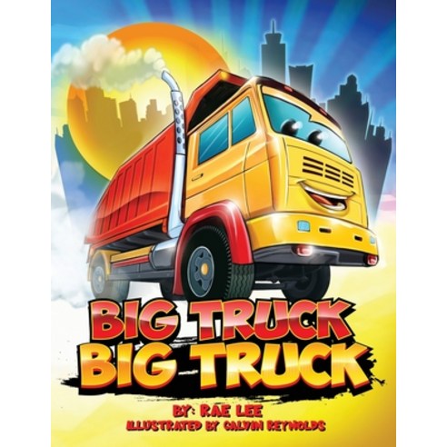 (영문도서) Big Truck Big Truck: Where Are You Going? Paperback, Cocoon to Wings Publishing, English, 9781953497253